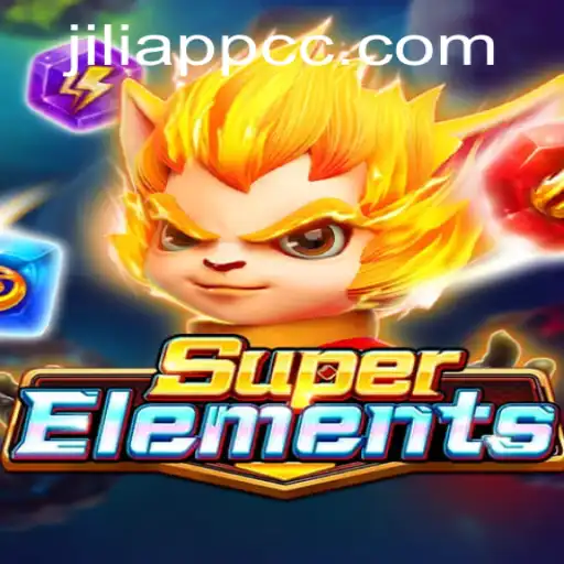 Discover the Thrilling World of SuperElements: A Jiliapp Exclusive